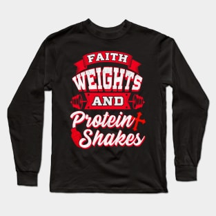 Faith Weights And Protein Shakes Religion Workout Long Sleeve T-Shirt